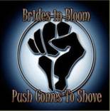 Brides In Bloom : Push Comes to Shove